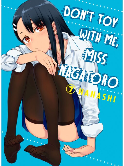 Title details for Don't Toy With Me, Miss Nagatoro, Volume 7 by Nanashi - Available